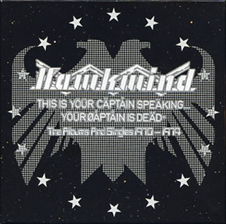 HAWKWIND THIS IS YOUR CAPTAIN SPEAKING ... YOUR CAPTAIN IS DEAD (The Albums And Singles 1970-1974)