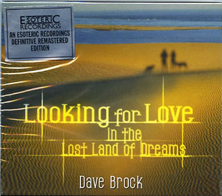 DAVE BROCK - LOOKING FOR LOVE IN THE LOST LAND OF DREAMS