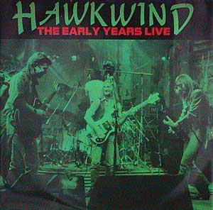HAWKWIND - THE EARLY YEARS LIVE