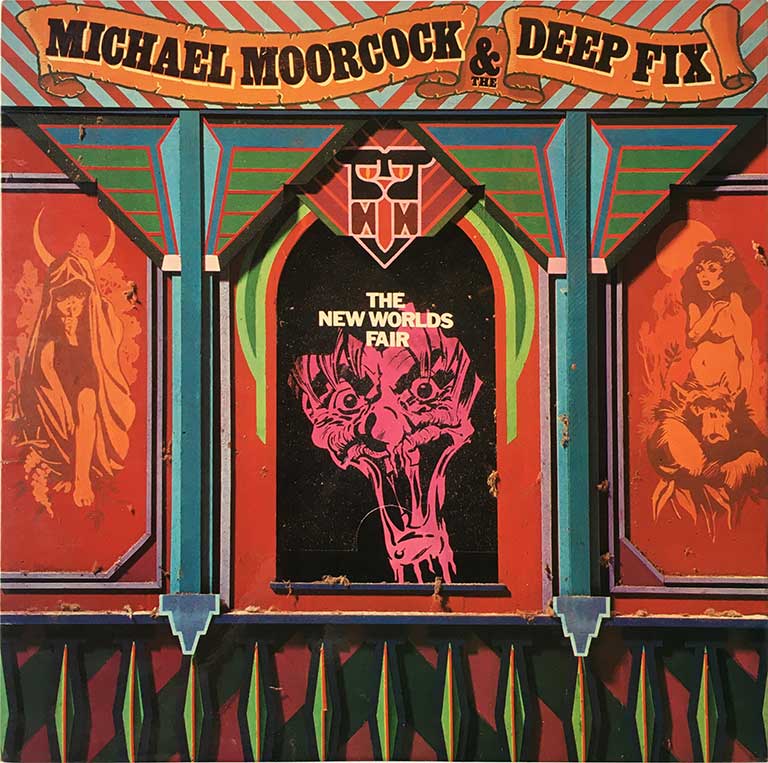 MICHAEL MOORCOCK & THE DEEP FIX / NEW WORLDS FAIR