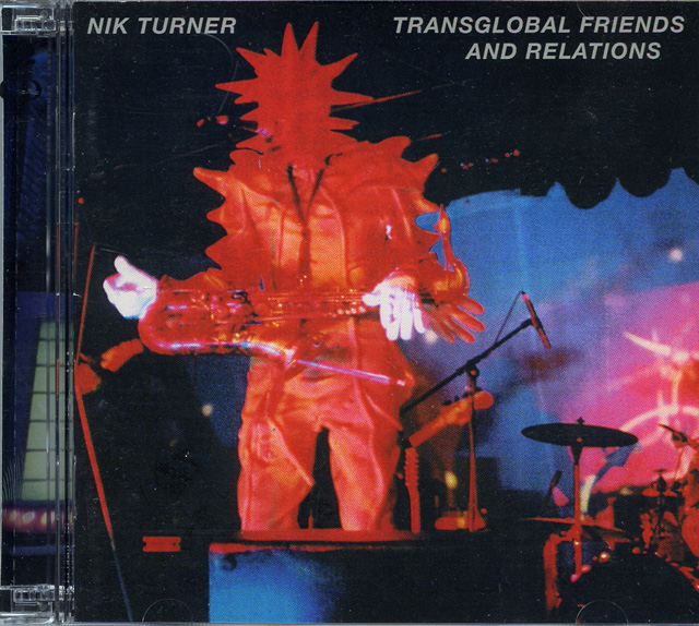 NIK TURNER / TRANSGLOBAL FRIENDS AND RELATIONS