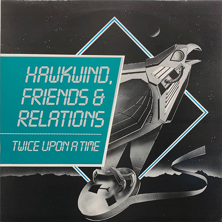 HAWKWIND / FRIENDS AND RELATIONS TWICE UPON A TIME